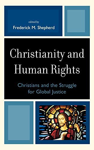 Christianity and Human Rights: Christians and the Struggle for Global Justice - Click to Buy