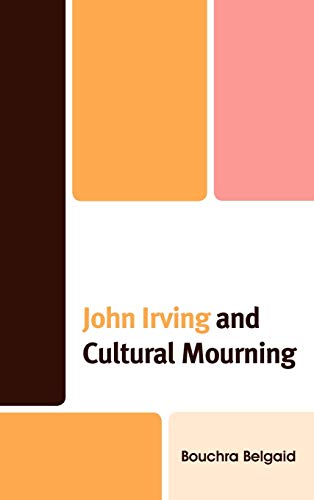 John Irving and Cultural Mourning - Click to Buy