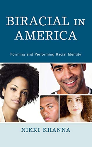 Biracial in America: Forming and Performing Racial Identity - Click to Buy