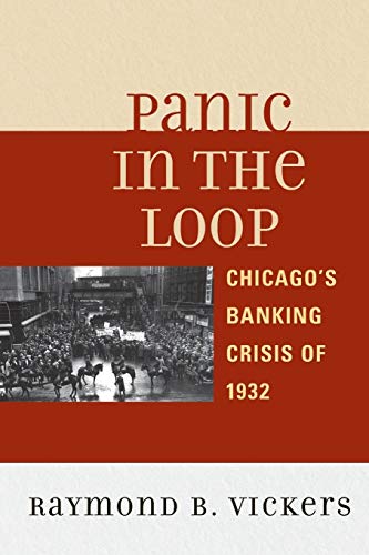 Panic in the Loop: Chicago's Banking Crisis of 1932 - Click to Buy