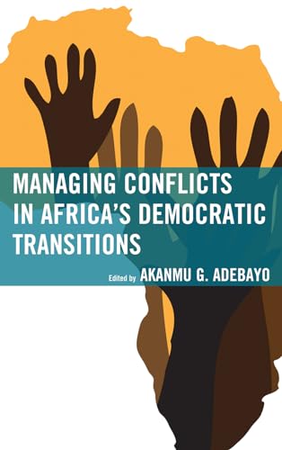 Managing Conflicts in Africa's Democratic Transitions - Click to Buy