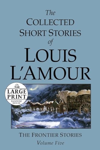 The Collected Short Stories of Louis L'Amour: Unabridged Selections From The Frontier Stories, Volume 5 - Click to Buy
