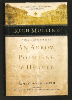 Rich Mullins / His Life and Legacy: An Arrow Pointing to Heaven - Click to Buy