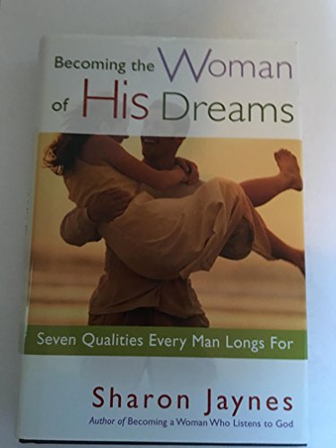 Becoming the Woman of His Dreams - Click to Buy