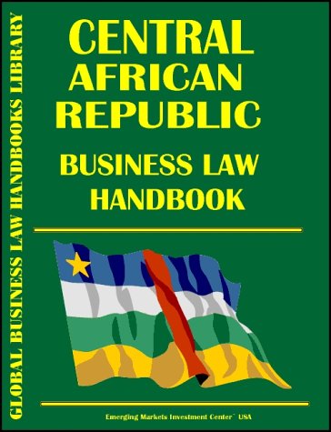Central African Republic Business Law Handbook - Click to Buy
