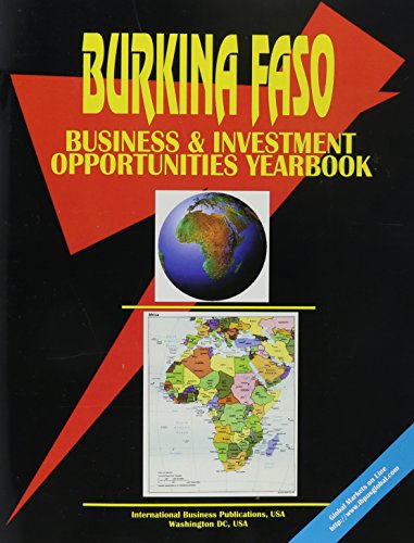 Burkina Faso Business and Investment Opportunities Yearbook - Click to Buy