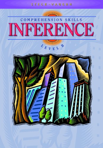 Steck-Vaughn Comprehension Skill Books: Student Edition, Inference, Level B