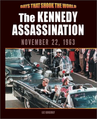 The Kennedy Assassination: November 22, 1963 (Days That Shook the World) - Click to Buy
