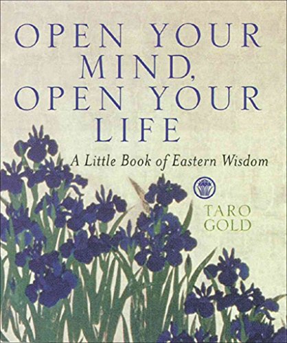 Open Your Mind, Open Your Life: A Little Book of Eastern Wisdom - Click to Buy