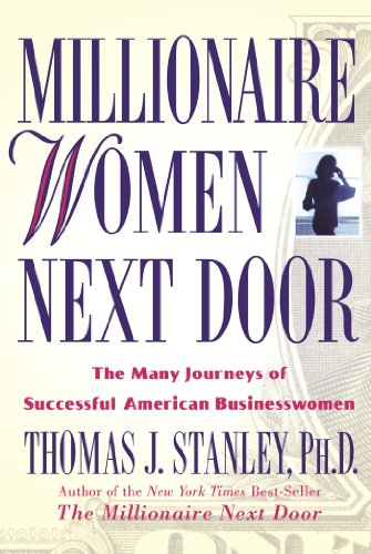 Millionaire Women Next Door: The Many Journeys of Successful American Businesswomen - Click to Buy