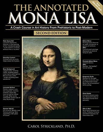 The Annotated Mona Lisa: A Crash Course in Art History from Prehistoric to Post-Modern (Volume 1) (Annotated Series)