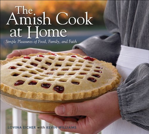 The Amish Cook at Home: Simple Pleasures of Food, Family, and Faith - Click to Buy