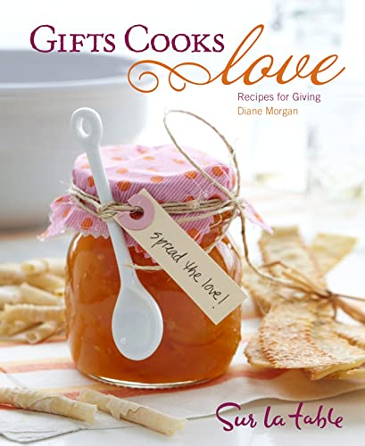 Gifts Cooks Love: Recipes for Giving - Click to Buy