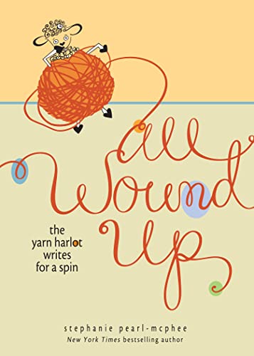 All Wound Up: The Yarn Harlot Writes for a Spin - Click to Buy