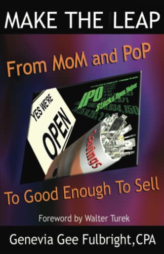 Make the Leap: From Mom & Pop to Good Enough to Sell - Click to Buy