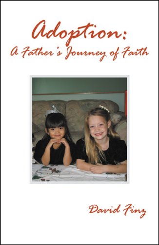 Adoption: A Father's Journey of Faith - Click to Buy