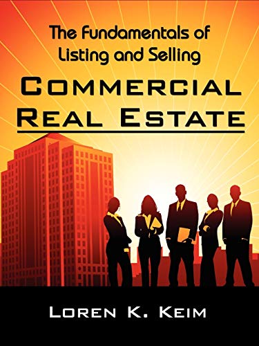 The Fundamentals of Listing and Selling Commercial Real Estate - Click to Buy