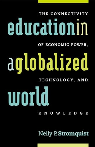 Education in a Globalized World: The Connectivity of Economic Power, Technology, and Knowledge