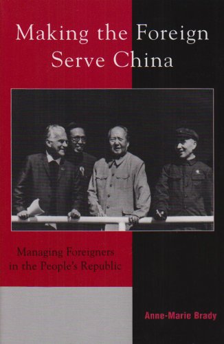 Making the Foreign Serve China: Managing Foreigners in the People's Republic (Asia/Pacific/Perspectives) - Click to Buy