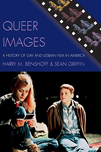 Queer Images: A History of Gay and Lesbian Film in America (Genre and Beyond: A Film Studies Series) - Click to Buy
