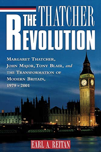 The Thatcher Revolution: Margaret Thatcher, John Major, Tony Blair, and the Transformation of Modern Britain - Click to Buy