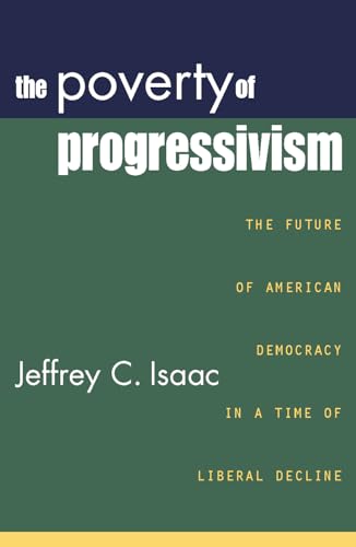 The Poverty of Progressivism: The Future of American Democracy in a Time of Liberal Decline - Click to Buy