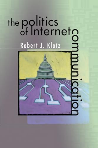 The Politics of Internet Communication - Click to Buy