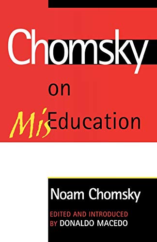 Chomsky on MisEducation (Critical Perspectives) (Critical Perspectives Series: A Book Series Dedicated to Paulo Freire) - Click to Buy