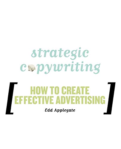 Strategic Copywriting: How to Create Effective Advertising - Click to Buy