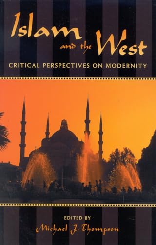 Islam and the West: Critical Perspectives on Modernity - Click to Buy