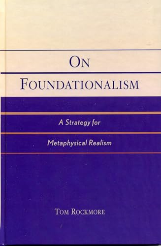 On Foundationalism: A Strategy for Metaphysical Realism - Click to Buy