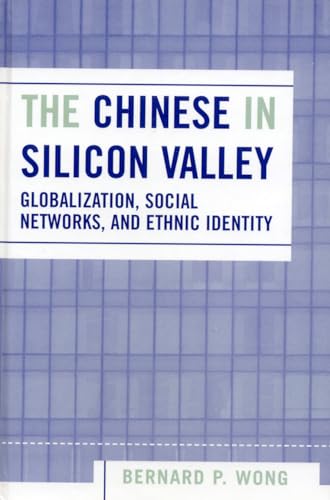 The Chinese in Silicon Valley: Globalization, Social Networks, and Ethnic Identity - Click to Buy