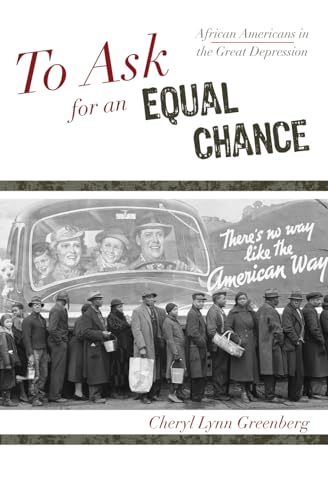 To Ask for an Equal Chance: African Americans in the Great Depression - Click to Buy