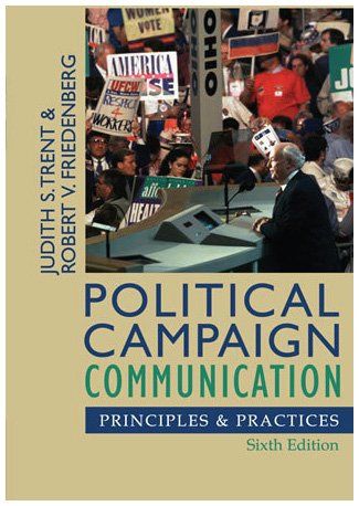 Political Campaign Communication: Principles and Practices (Communication, Media, and Politics) - Click to Buy