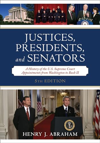 Justices, Presidents, and Senators: A History of the U.S. Supreme Court Appointments from Washington to Bush II - Click to Buy