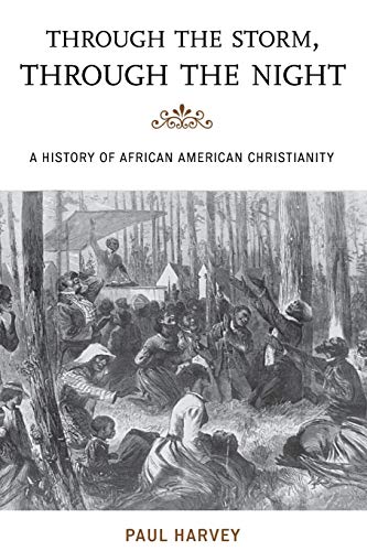 Through the Storm, Through the Night: A History of African American Christianity (The African American Experience Series) - Click to Buy