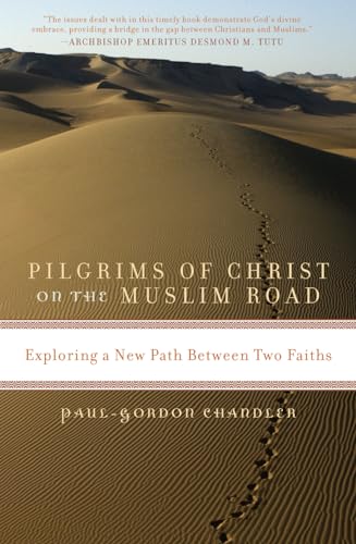 Pilgrims of Christ on the Muslim Road: Exploring a New Path Between Two Faiths - Click to Buy