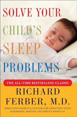 Solve Your Child's Sleep Problems: New, Revised, and Expanded Edition - Click to Buy