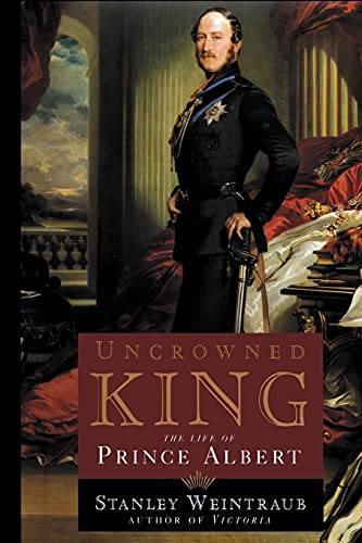 Uncrowned King: The Life of Prince Albert - Click to Buy