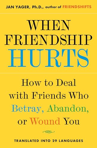 When Friendship Hurts: How to Deal with Friends Who Betray, Abandon, or Wound You - Click to Buy