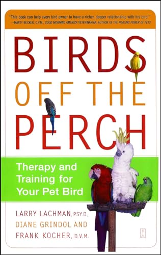 Birds Off the Perch: Therapy and Training for Your Pet Bird - Click to Buy