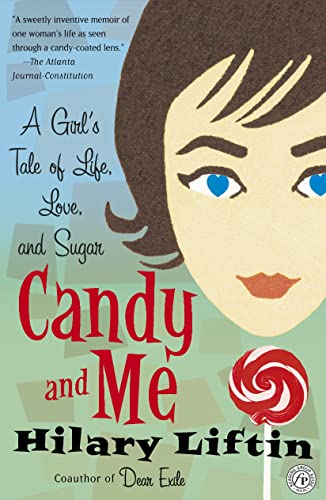 Candy and Me: A Girl's Tale of Life, Love, and Sugar - Click to Buy