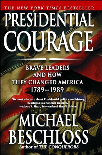 Presidential Courage: Brave Leaders and How They Changed America 1789-1989 - Click to Buy