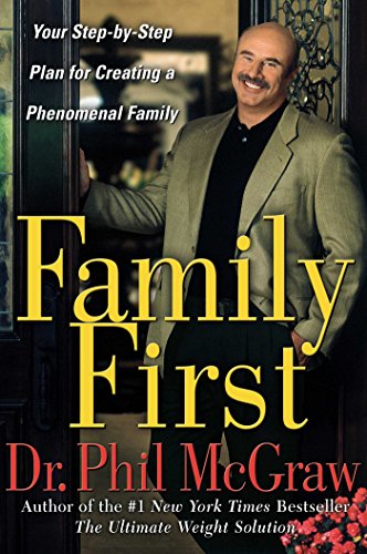 Family First: Your Step-by-Step Plan for Creating a Phenomenal Family - Click to Buy