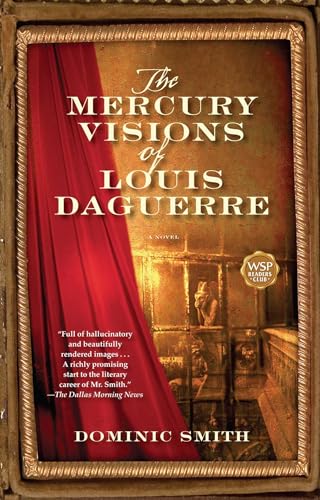 The Mercury Visions of Louis Daguerre: A Novel - Click to Buy