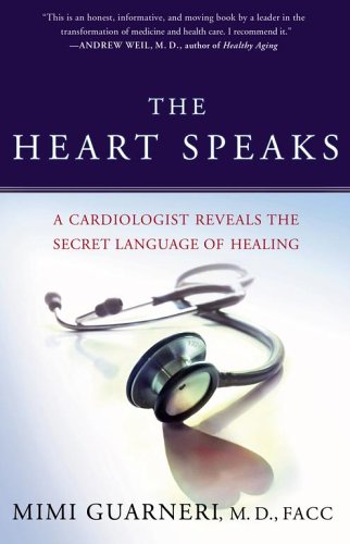 The Heart Speaks: A Cardiologist Reveals the Secret Language of Healing - Click to Buy