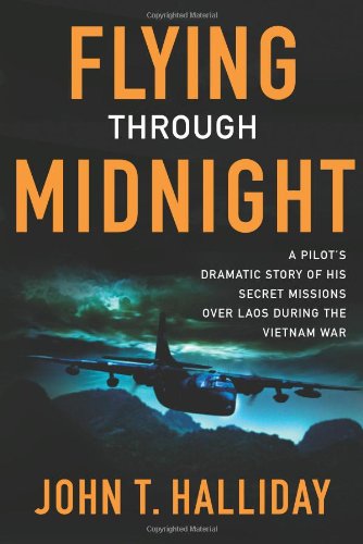 Flying Through Midnight: A Pilot's Dramatic Story of His Secret Missions Over Laos During the Vietnam War - Click to Buy