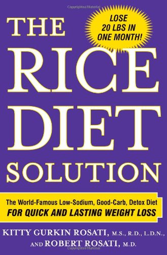 The Rice Diet Solution: The World-Famous Low-Sodium, Good-Carb, Detox Diet for Quick and Lasting Weight Loss - Click to Buy