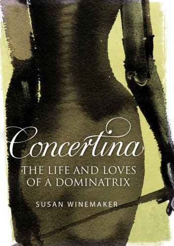 CONCERTINA: THE LIFE AND LOVES OF A DOMINATRIX - Click to Buy