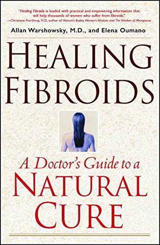 Healing Fibroids: A Doctor's Guide to a Natural Cure - Click to Buy